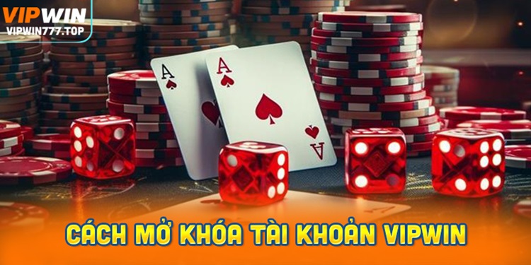 Tài khoản Vipwin của bạn bị khóa? Nguyên nhân và cách lấy lại tài khoản