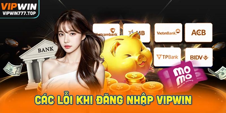 Các lỗi thường gặp khi đăng nhập Vipwin và hướng dẫn khắc phục