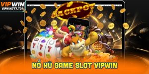 Nổ hũ Game Slot Vipwin có gì đặc biệt?