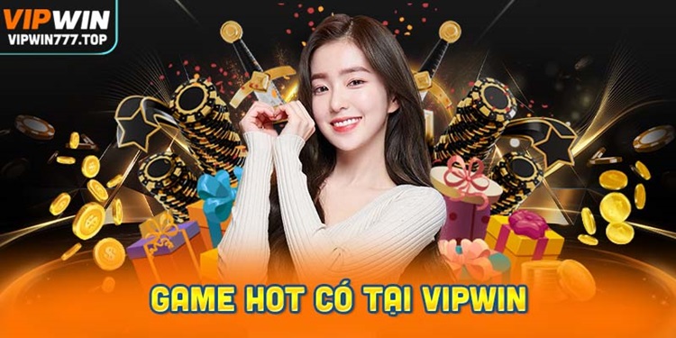 sản phẩm giải trí đỉnh cao có mặt tại VIPWIN