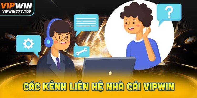 Tổng hợp các kênh liên hệ nhà cái Vipwin tiện lợi nhất